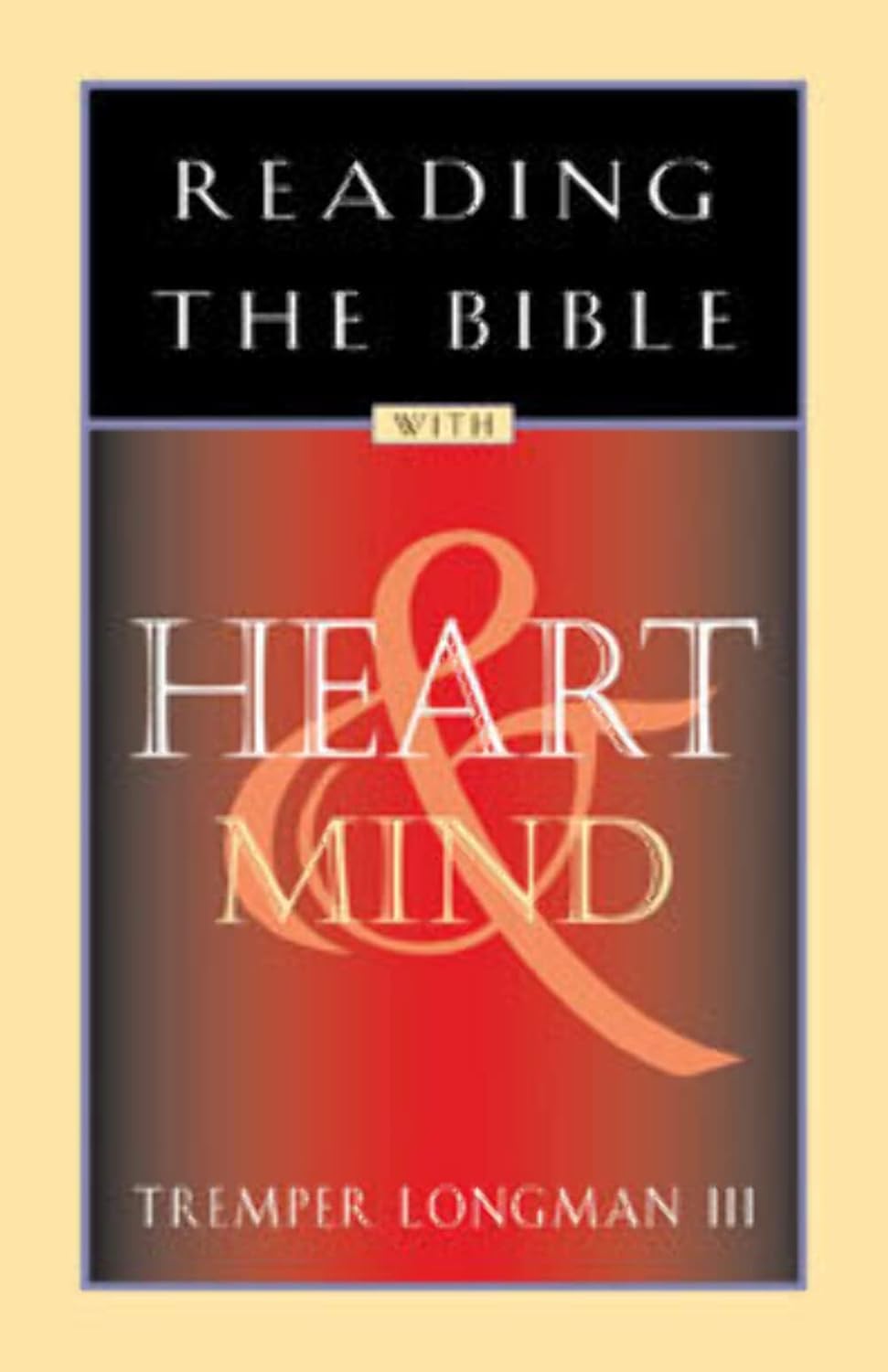 Cover of Reading the Bible with Heart and Mind by Tremper Longman